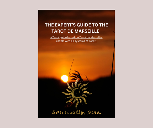 The Expert's Guide to the Tarot De Marseille (Mini E-book Guide)