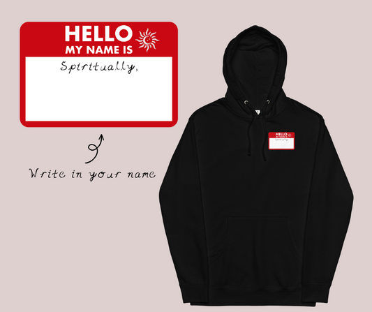 My Name is Spiritually, Name Tag Hoodie